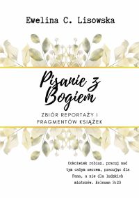 Pisanie z Bogiem - Zbiór reportaży i fragmentów książek