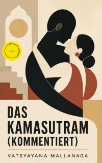 Das Kamasutram (Kommentiert)