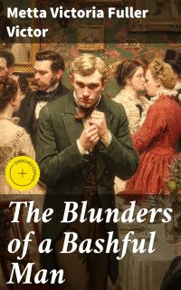 The Blunders of a Bashful Man