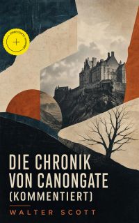 Die Chronik von Canongate (Kommentiert)