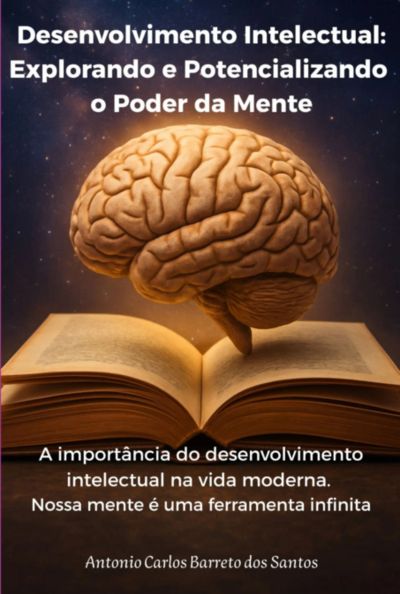 Desenvolvimento Intelectual: Explorando E Potencializando O Poder Da Mente