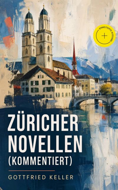 Züricher Novellen (Kommentiert)