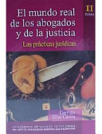 El mundo real de los abogados y de la justicia Tomo 2