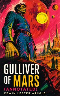 Gulliver of Mars (Annotated)