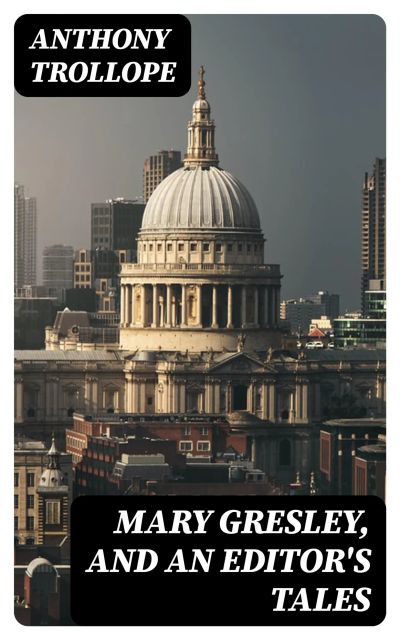 Mary Gresley, and An Editor's Tales