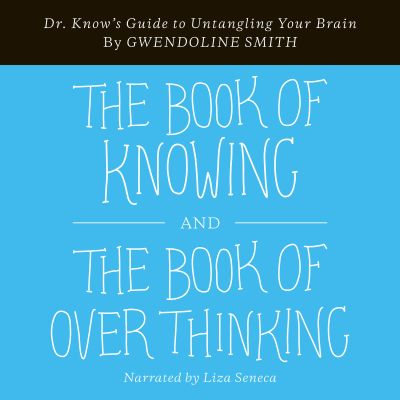 The Book of Knowing and The Book of Overthinking