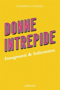 Donne Intrepide - Vol. 5 Insegnanti & Infermiere