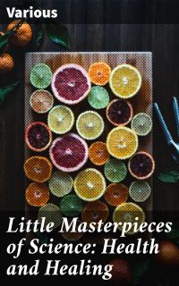 Little Masterpieces of Science: Health and Healing