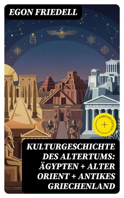 Kulturgeschichte des Altertums: Ägypten + Alter Orient + Antikes Griechenland