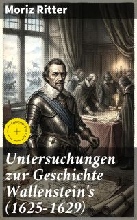 Untersuchungen zur Geschichte Wallenstein's (1625–1629)