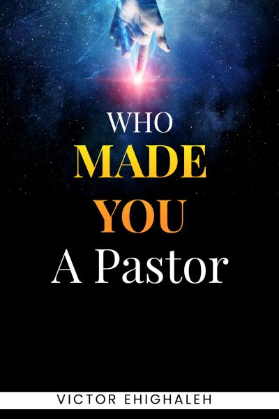 Who Made You a Pastor