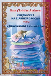 Księżniczka na ziarnku grochu. Dziewczynka z zapałkami
