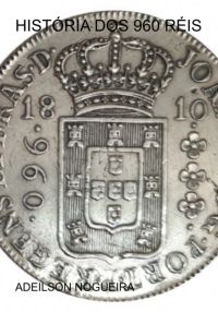 História Dos  960 Réis