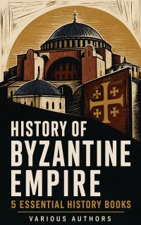 History of Byzantine Empire: 5 Essential History Books