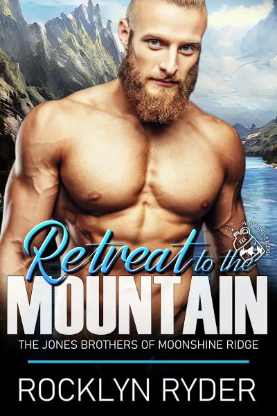Retreat to the Mountain: Moonshine Ridge Mountain Men, book 5