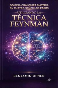 Domina cualquier materia en cuatro sencillos pasos utilizando la técnica Feynman