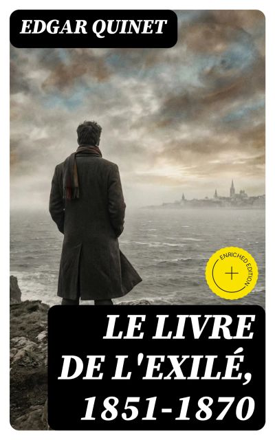 Le livre de l'exilé, 1851-1870