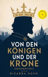 Von den Königen und der Krone (Kommentiert)
