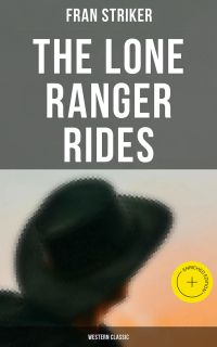 The Lone Ranger Rides (Western Classic)
