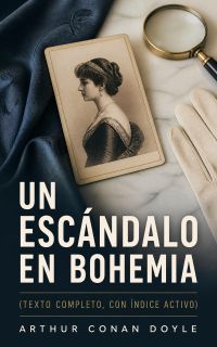 Un escándalo en Bohemia (texto completo, con índice activo)