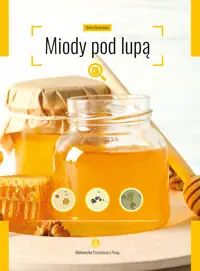 Miody pod lupą