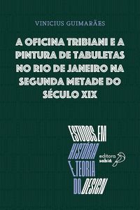 A Oficina Tribiani e a pintura de tabuletas no Rio de Janeiro na segunda metade do século XIX