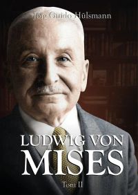 Ludwig von Mises. Tom II
