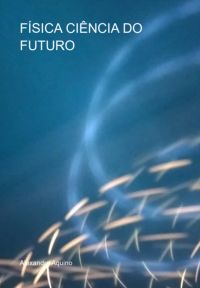 Física Ciência Do Futuro