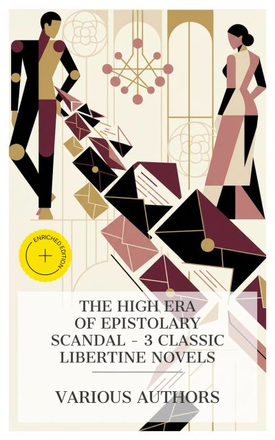 The High Era of Epistolary Scandal – 3 Classic Libertine Novels