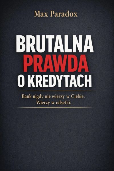 Brutalna prawda o kredytach - Bank nigdy nie wierzy w Ciebie. Wierzy w odsetki