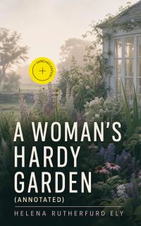 A Woman's Hardy Garden (Annotated)