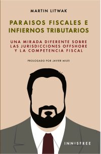 Paraísos fiscales e infiernos tributarios: una mirada diferente sobre las juris…