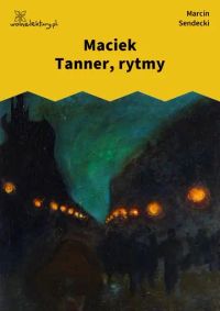Maciek Tanner, rytmy