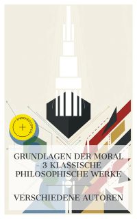 Grundlagen der Moral – 3 klassische philosophische Werke
