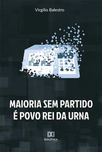 Maioria sem partido é povo rei da urna