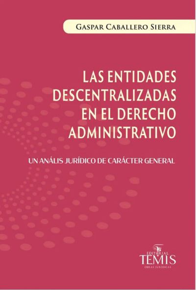 Las entidades descentralizadas en el derecho administrativo