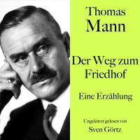 Thomas Mann: Der Weg zum Friedhof