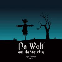 Da Wolf auf da Gstettn