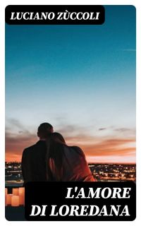 L'amore di Loredana