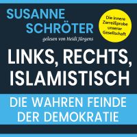 Links, rechts, islamistisch: Die wahren Feinde der Demokratie