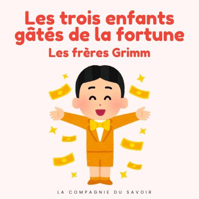 Les trois enfants gâtés de la fortune