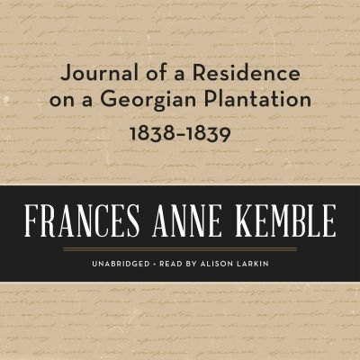 Journal of a Residence on a Georgian Plantation, 1838–1839