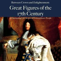 Between Crown and Enlightenment: Great Figures of the 17th Century
