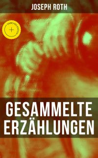 Gesammelte Erzählungen von Joseph Roth