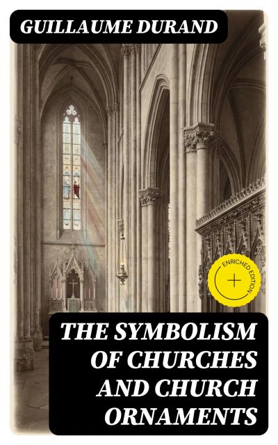 The Symbolism of Churches and Church Ornaments