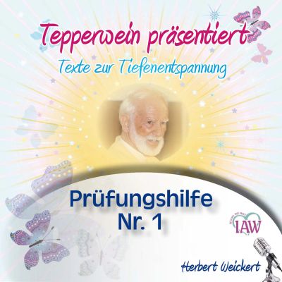Tepperwein präsentiert: Prüfungshilfe Nr. 1 (Texte zur Tiefenentspannung)