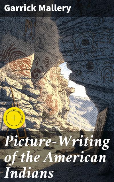 Picture-Writing of the American Indians