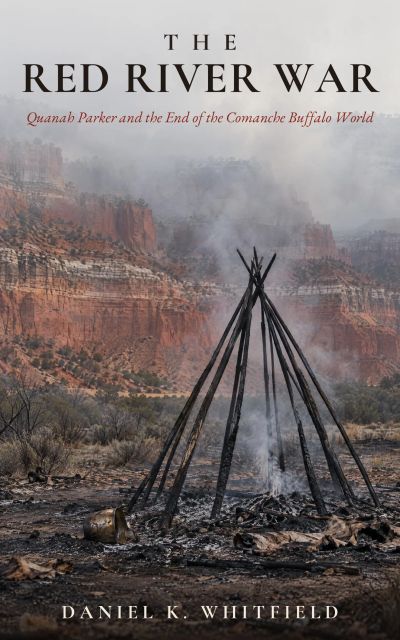 The Red River War: Quanah Parker and the End of the Comanche Buffalo World