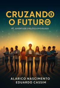 Cruzando O Futuro