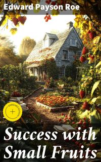 Success with Small Fruits